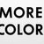 More Color
